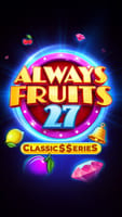 Always Fruits 27: Classic$$erieS