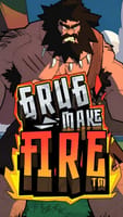 Grug Make Fire