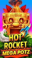 Hot Rocket Mega Potz