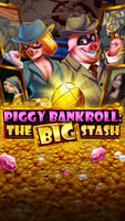 Piggy Bankroll: The Big Stash