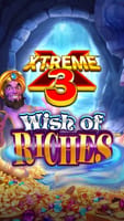 Xtreme 3™ – Wish of Riches™